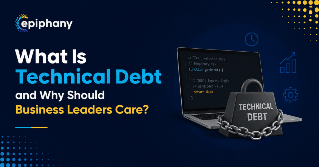 What Is Technical Debt and Why Should Business Leaders Care?